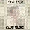Doctor Ca - Club Music - EP